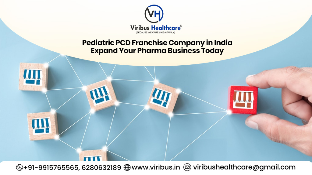 Pediatric PCD Franchise Company in India – Expand Your Pharma Business Today