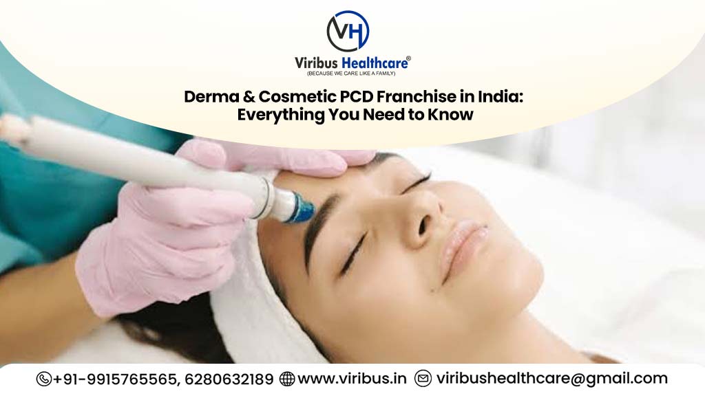 Derma & Cosmetic PCD Franchise in India: Everything You Need to Know
