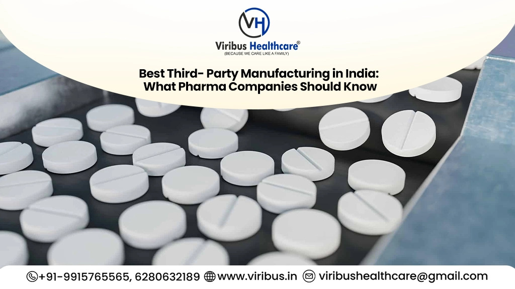 Best Third Party Manufacturing in India: What Pharma Companies Should Know