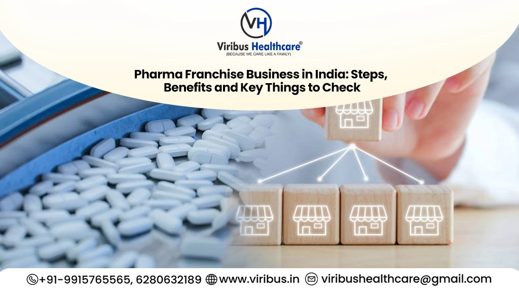 Pharma Franchise Business in India: Steps, Benefits and Key Things to Check